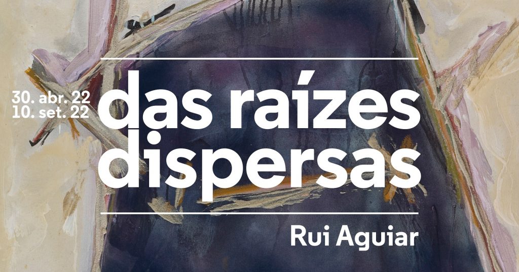 "das raízes dispersas", Rui Aguiar